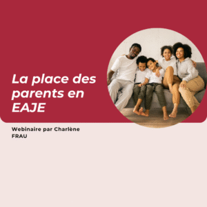 Webinaire : « La Place des Parents en EAJE »