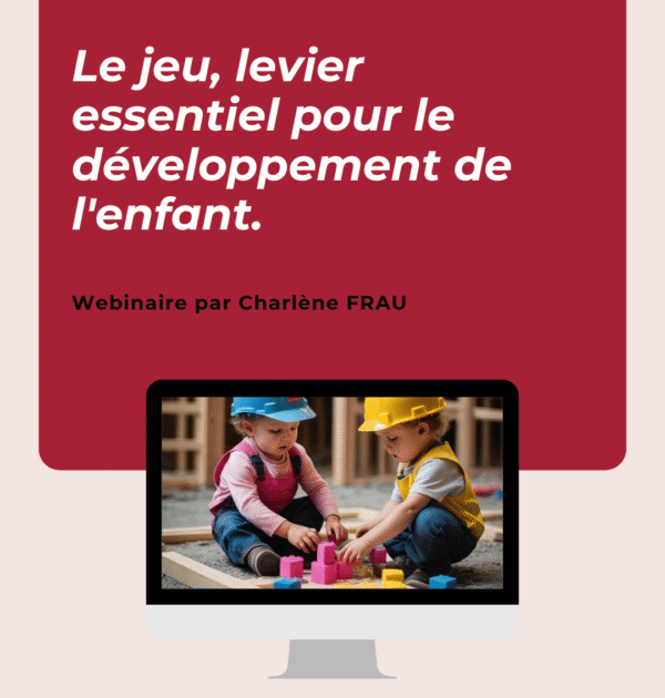 Webinaire Le jeu Levier du développement de l'enfant